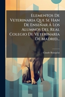 Elementos De Veterinaria Que Se Han De Ense�ar � Los Alumnos Del Real Colegio De Veterinaria De Madrid: Exterior Del Caballo, Volume 1... 1271167816 Book Cover
