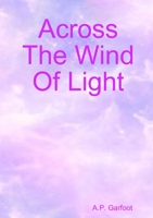 Across The Wind Of Light 1326543164 Book Cover