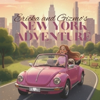 Ericka and Gizmo's NEW YORK ADVENTURE B0FVVW2SPW Book Cover