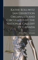 Kathe Kollwitz [an Exhibition Organized and Circulated by the National Gallery of Canada 1014586763 Book Cover