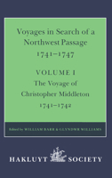 Voyages to Hudson Bay in Search of a Northwest Passage, 1741-47 (Hakluyt Society 2nd Ser. 177), Vol. I: The Voyage of Christopher Middleton 1741-1742 0904180360 Book Cover