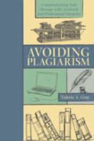 Avoiding Plagiarism: Communicating Your Message with Academic and Professional Integrity 146520301X Book Cover