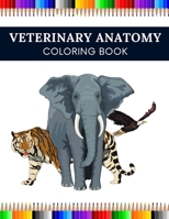 Veterinary Anatomy Coloring Book: Animal Physiology Designs for Students B08PJQHXL2 Book Cover