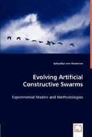 Evolving Artificial Constructive Swarms - Experimental Models and Methodologies 3836499037 Book Cover