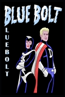 Blue Bolt Volume 2: Episodes 2.1 - 2.3 (J. Scott's Blue Bolt) B0H68W6M6F Book Cover