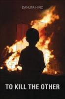 To Kill the Other 1617390194 Book Cover