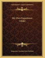 My Own Experience 1162041447 Book Cover