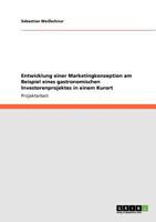 Entwicklung einer Marketingkonzeption am Beispiel eines gastronomischen Investorenprojektes in einem Kurort 3640940334 Book Cover