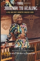 Your Journey to Healing: A Pre & Post-Cosmetic Surgery Guide B0F3TNVFZZ Book Cover