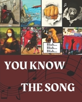 BLAH BLAH BLAH... YOU KNOW THE SONG: Collection Of Committed texts B08ZW38DPV Book Cover