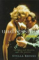 Undressing Cinema: Clothing and Identities in the Movies 0415139570 Book Cover