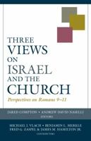 Three Views on Israel and the Church: Perspectives on Romans 9-11 0825444063 Book Cover