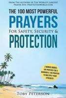 Prayer the 100 Most Powerful Prayers for Safety, Security & Protection - 2 Amazing Bonus Books to Pray for a Warrior & to Multiply Your Strength 1534900748 Book Cover