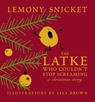 The Latke Who Couldn't Stop Screaming: A Christmas Story 1932416870 Book Cover