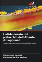 L'afide dorato del pistacchio dell'Atlante di Laghouat (Italian Edition) 620766423X Book Cover