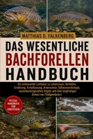 DAS WESENTLICHE BACHFORELLEN-HANDBUCH: Ein umfassender Leitfaden zu Lebensraum, Verhalten, Ernährung, Fortpflanzung, Artenschutz, Süßwasserökologie, ... Schutz von Fließgewässern (German Edition) B0H74RXSXN Book Cover