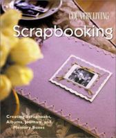 Country Living Scrapbooking: Creating Scrapbooks, Albums, Journals & Memory Boxes 1588161943 Book Cover