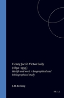 Henry Jacob Victor Sody (1892-1959): His Life and Work. a Biographical and Bibliographical Study 9004086870 Book Cover