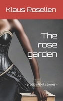The rose garden: - erotic short stories - B0F2FM3742 Book Cover