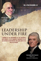 Leadership Under Fire: A Ranking of the Performance of the Presidents with Respect to the Principles Presented in the Declaration of Independence and Adam Smith's the Wealth of Nations B0C22NP1RR Book Cover