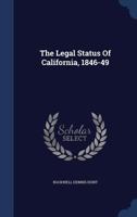 The Legal Status Of California, 1846-49... 1340062011 Book Cover