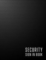 Security sign in book: Visitor / Employee sign in security record book - Business / Office / Security B088BDB972 Book Cover