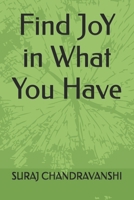 Find JoY in What You Have B0FQP9WGRP Book Cover