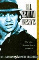 Bill Graham Presents: My Life Inside Rock and Out 0385311419 Book Cover