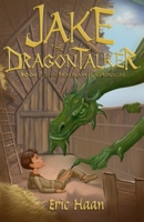 Jake the Dragon Talker: Book 1 of the Drakenaarde Chronicles B0CNHH7DHF Book Cover