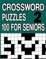 100 Crossword Puzzles for Seniors Book2: Crossword Puzzle Book for Adults and Seniors Large Print B08CPJJDCZ Book Cover