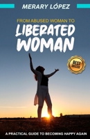 From abused woman to empowered woman: A practical guide to finding happiness again B0CTF54V9B Book Cover