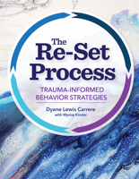 The Re-Set Process: Trauma-Informed Behavior Strategies 1681254190 Book Cover