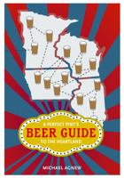 A Perfect Pint's Beer Guide to the Heartland 0252078276 Book Cover