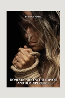 Domestic Violence Survivor and Her Experience B0DQHGZ3LB Book Cover