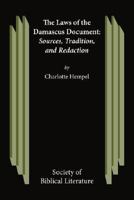 The Laws of the Damascus Document: Sources, Tradition and Redaction (Studies on the Texts of the Desert of Judah) (Studies on the Texts of the Desert of Judah) 1589832566 Book Cover