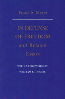 In Defense of Freedom and Related Essays 0865971390 Book Cover