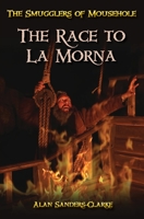 The Smugglers of Mousehole: Book 3: The Race to La Morna 0993556930 Book Cover