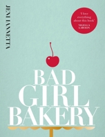 Bad Girl Bakery: The Cookbook 1916316557 Book Cover