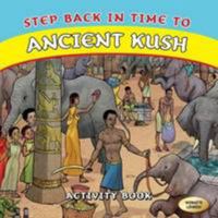 Step Back In Time To Ancient Kush: Activity Book 0956252516 Book Cover