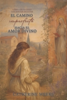 El camino imperfecto hacia el amor divino (Libro 1 de la serie Los Santos Ocultos) (Spanish Edition) B0H9PDK27C Book Cover