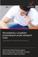 Korzystanie z urządzeń przenośnych przez młodych ludzi: I jego wpływ na zachowania komunikacyjne 6202605170 Book Cover