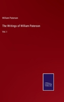 The Writings of William Paterson: Vol. I 3375155654 Book Cover