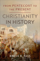 Christianity in History: From Pentecost to the Present 1540971473 Book Cover