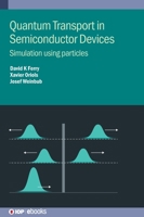 Quantum Transport in Semiconductor Devices: Simulation using particles 0750352345 Book Cover