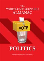 Worst-Case Scenario Almanac Politics 0811863212 Book Cover