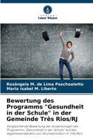 Bewertung des Programms "Gesundheit in der Schule" in der Gemeinde Três Rios/RJ 6207273338 Book Cover