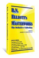 R.N. Elliott's Masterworks: The Definitive Collection 0932750370 Book Cover