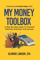 MY MONEY TOOL BOX: A STEP-BY-STEP GUIDE TO FINANCIAL PLANNING, SMARTNESS AND SUCCESS 9789877870 Book Cover