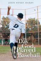 The Day God Played Baseball 1973953811 Book Cover