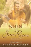 When the Sun Rises Again (When Love Happens Book 3) 1726345408 Book Cover